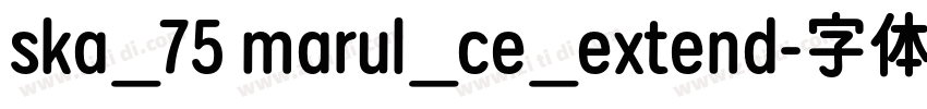 ska_75 marul_ce_extend字体转换